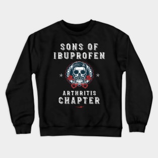 Sons with Ibuprofen Arthritis Chapter Crewneck Sweatshirt